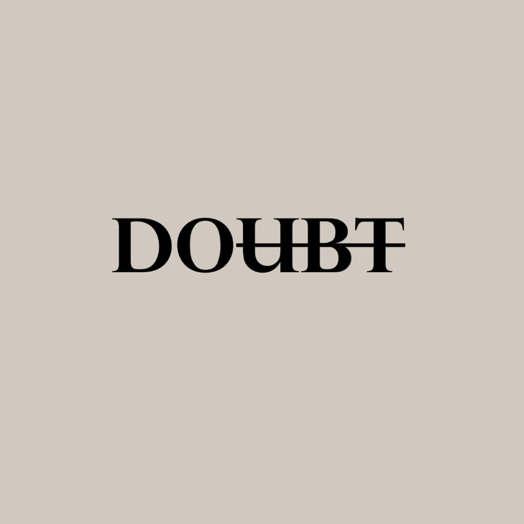 Motivational simple inscription against doubts