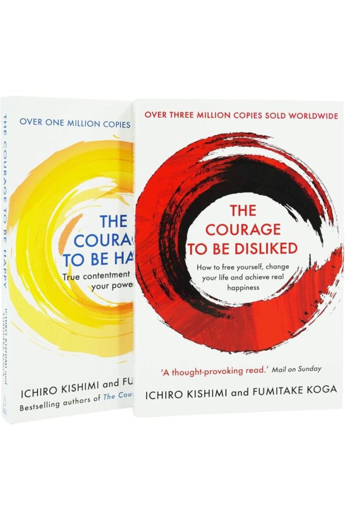  "The Courage to Be Disliked" by Ichiro Kishimi and Fumitake Koga